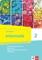 Informatik 2 (Tabellenkalkulationssysteme, Datenbanken, Objektorientierte Programmierung, Datenschutz).Lösungen Klassen 9/10. Ausgabe Bayern