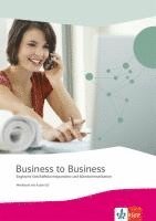 Richard Hooton, Ulrich Boltz, Martina Ryhsen - Business to Business. Workbook inkl. Audio-CD-ROM und IHK-Prüfungsvorbereitung, Häftad