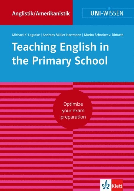 Marita Schocker-von Ditfurth, Andreas Muller-Hartmann, Michael K. Legutke - Uni-Wissen Teaching English in the Primary School, E-bok