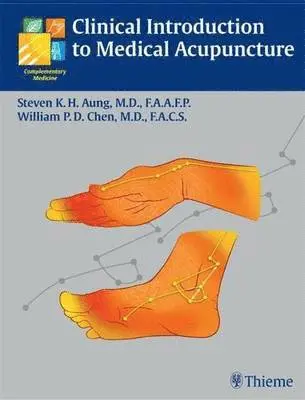 Steven K.H. Aung, William P. Chen - Clinical Introduction to Medical Acupuncture, Inbunden. Tillgänglighet: Lägg i varukorg