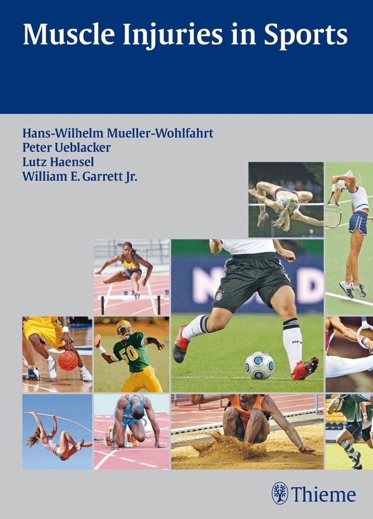 Hans-W. Müller-Wohlfahrt, Peter Ueblacker, Lutz Haensel, William E. Garrett Jr. - Muscle Injuries in Sports, Inbunden