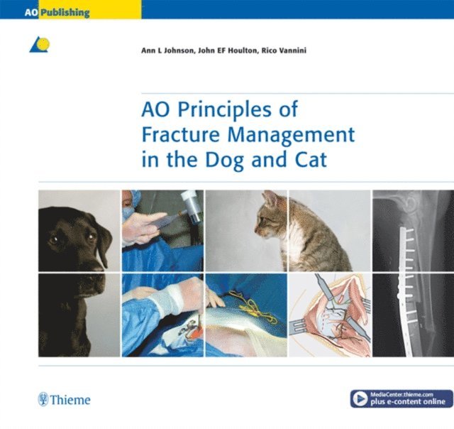 Rico Vannini, John EF Houlton, Ann L. Johnson - AO Principles of Fracture Management in the Dog and Cat, E-bok