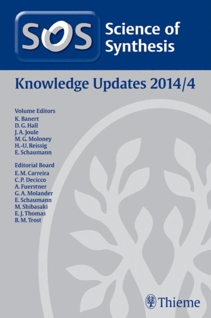 Ernst Schaumann, Hans-Ulrich Reiig, Mark Moloney, John A. Joule, Dennis Hall, Klaus Banert - Science of Synthesis Knowledge Updates 2014 Vol. 4, E-bok