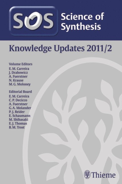 Mark Moloney, Norbert Krause, Alois Furstner, Jozef Drabowicz, Erick M. Carreira - Science of Synthesis Knowledge Updates 2011 Vol. 2, E-bok