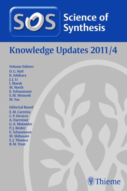 Miguel Yus Astiz, Steven M. Weinreb, Ernst Schaumann, Michael North, Ilan Marek, Jie Jack Li, Kazuaki Ishihara, Dennis Hall - Science of Synthesis Knowledge Updates 2011 Vol. 4, E-bok