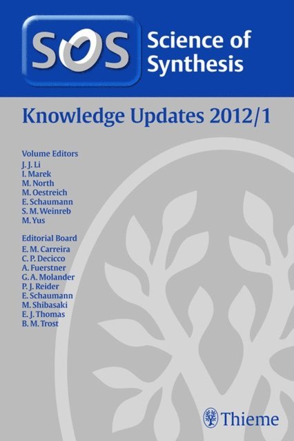 Miguel Yus Astiz, Steven M. Weinreb, Ernst Schaumann, Martin Oestreich, Michael North, Ilan Marek, Jie Jack Li - Science of Synthesis Knowledge Updates 2012 Vol. 1, E-bok