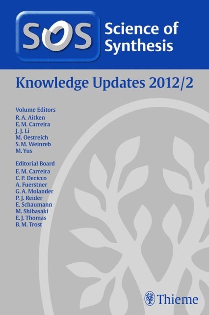 Miguel Yus Astiz, Steven M. Weinreb, Martin Oestreich, Jie Jack Li, Erick M. Carreira, R. Alan Aitken - Science of Synthesis Knowledge Updates 2012 Vol. 2, E-bok