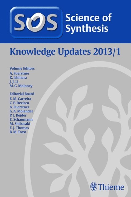 Mark Moloney, Jie Jack Li, Kazuaki Ishihara, Alois Furstner - Science of Synthesis Knowledge Updates 2013 Vol. 1, E-bok