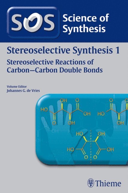 Johannes G. de Vries - Science of Synthesis: Stereoselective Synthesis Vol. 1, E-bok