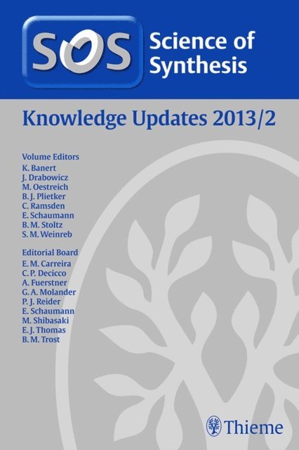 Steven M. Weinreb, Brian Stoltz, Ernst Schaumann, Christopher A. Ramsden, Bernd Plietker, Martin Oestreich, Jozef Drabowicz, Klaus Banert - Science of Synthesis Knowledge Updates 2013 Vol. 2, E-bok
