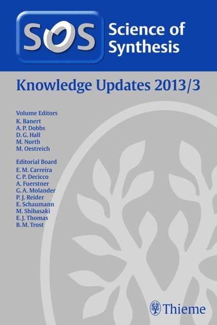 Martin Oestreich, Michael North, Adrian Dobbs, Klaus Banert - Science of Synthesis Knowledge Updates 2013 Vol. 3, E-bok