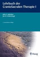 John E. Upledger, Jon D. Vreedevoogd - Lehrbuch der CranioSacralen Therapie I, Inbunden