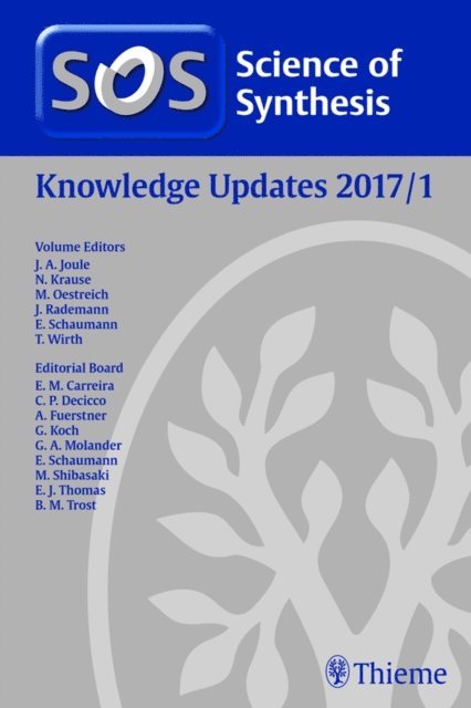 Thomas Wirth, Ernst Schaumann, Jorg Rademann, Martin Oestreich, Norbert Krause, John A. Joule - Science of Synthesis Knowledge Updates 2017 Vol.1, E-bok
