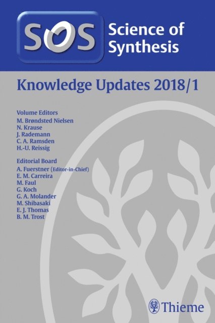Hans-Ulrich Reiig, Christopher A. Ramsden, Jorg Rademann, Norbert Krause, Mogens Brondsted Nielsen - Science of Synthesis Knowledge Updates 2018 Vol. 1, E-bok