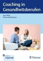 Sara Hiebl, Florian Wiedemann - Coaching in Gesundheitsberufen, Inbunden