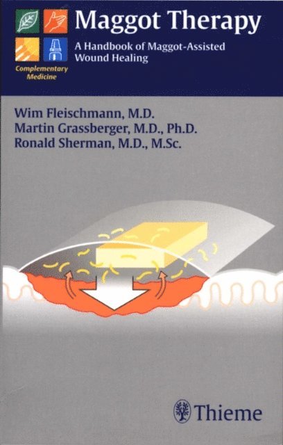 Ronald Sherman, Martin Grassberger, Wim Fleischmann - Maggot Therapy, E-bok