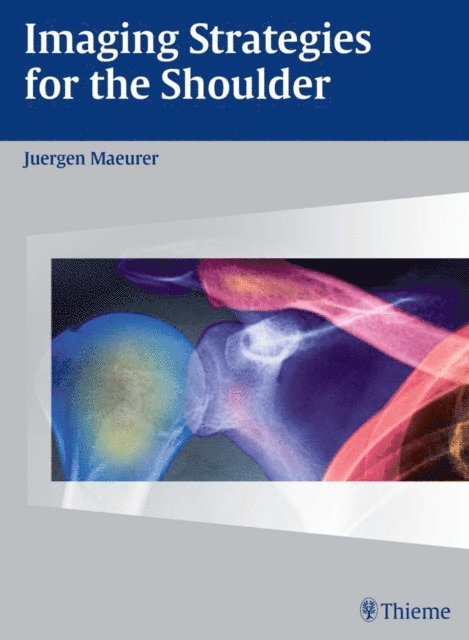 Jurgen Maurer - Imaging Strategies for the Shoulder, E-bok