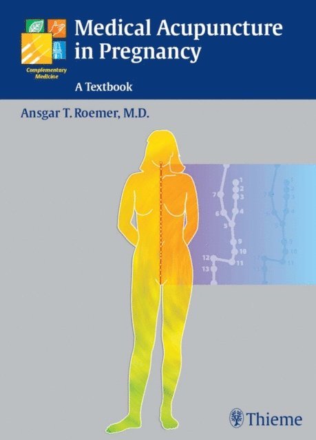 Ansgar Thomas Roemer - Medical Acupuncture in Pregnancy, E-bok