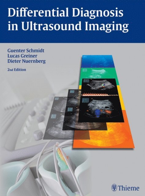 Dieter Nurnberg, Lucas Greiner, Gunter Schmidt - Differential Diagnosis in Ultrasound Imaging, E-bok