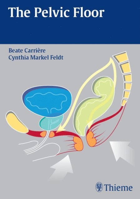 Cynthia Markel Feldt, Beate Carriere - Pelvic Floor, E-bok