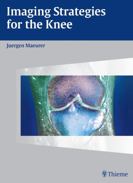 Jurgen Maurer - Imaging Strategies for the Knee, E-bok
