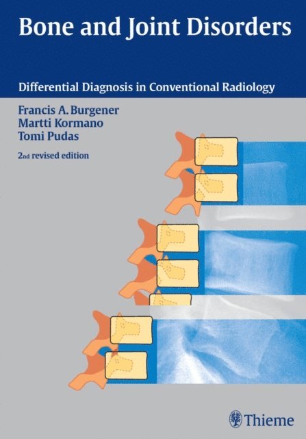 Tomi Pudas, Martti Kormano, Francis A. Burgener - Bone and Joint Disorders, E-bok