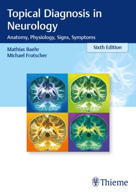 Michael Frotscher, Mathias Bahr - Topical Diagnosis in Neurology, E-bok
