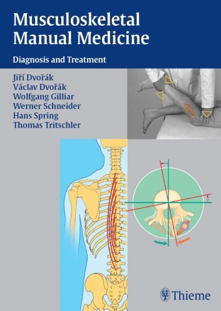 Thomas Tritschler, Hans Spring, Werner Schneider, Wolfgang G. Gilliar, Vaclav Dvorak, Jiri Dvorak - Musculoskeletal Manual Medicine, E-bok