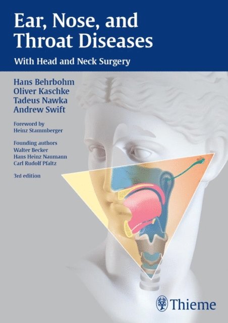 Andrew C. Swift, Tadeus Nawka, Oliver Kaschke, Hans Behrbohm - Ear, Nose and Throat Diseases, E-bok