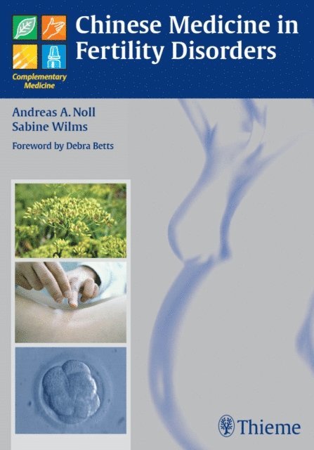 Sabine Wilms, Andreas Noll - Chinese Medicine in Fertility Disorders, E-bok