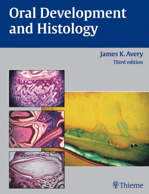 James K. Avery - Oral Development and Histology, E-bok