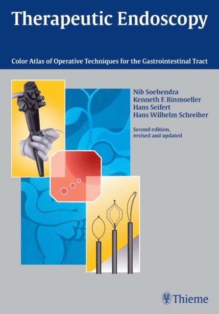 Hans-Wilhelm Schreiber, Hans Seifert, Kenneth F. Binmoeller, Nib Soehendra - Therapeutic Endoscopy, E-bok