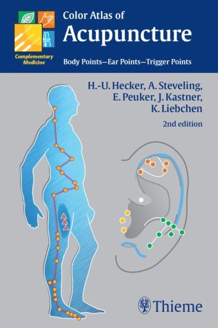 Kay Liebchen, Jorg Kastner, Elmar T. Peuker, Angelika Steveling, Hans Ulrich Hecker - Color Atlas of Acupuncture, E-bok