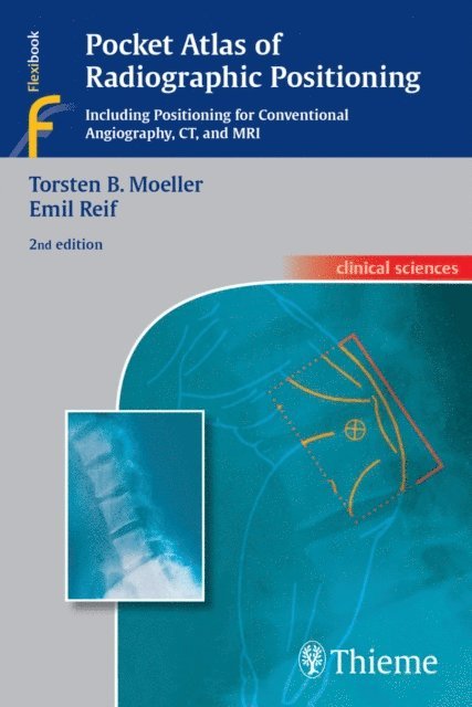 Emil Reif, Torsten Bert Moeller - Pocket Atlas of Radiographic Positioning, E-bok