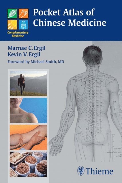 Marnae C. Ergil, Kevin V. Ergil - Pocket Atlas of Chinese Medicine, E-bok