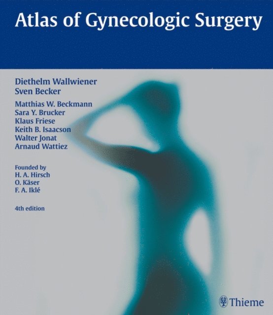 Sven Becker, Diethelm Wallwiener - Atlas of Gynecologic Surgery, E-bok