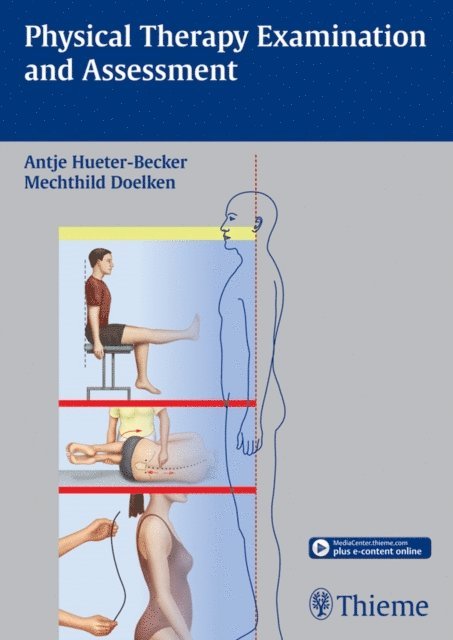 Mechthild Dolken, Antje Huter-Becker - Physical Therapy Examination and Assessment, E-bok