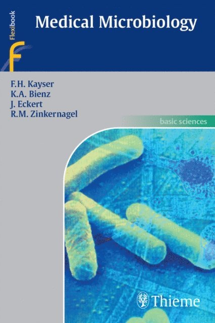 Rolf M. Zinkernagel, Johannes Eckert, Kurt A. Bienz, Fritz H. Kayser - Medical Microbiology, E-bok