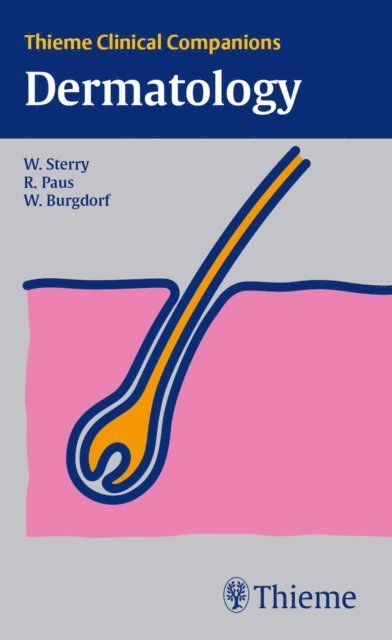 Walter Burgdorf, Ralf Paus, Wolfram Sterry - Thieme Clinical Companions: Dermatology, E-bok