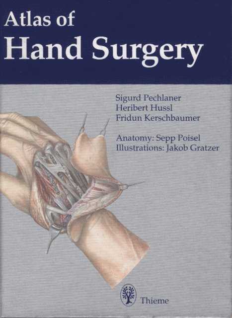 Heribert Hussl, Fridun Kerschbaumer, Sigurd Pechlaner - Atlas of Hand Surgery, E-bok