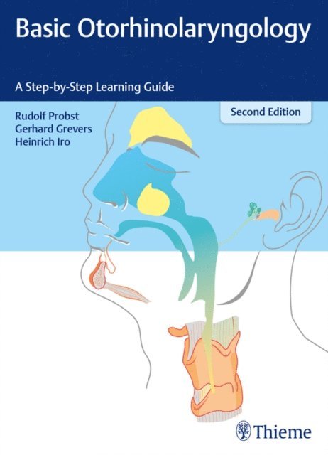 Heinrich Iro, Gerhard Grevers, Rudolf Probst - Basic Otorhinolaryngology, E-bok