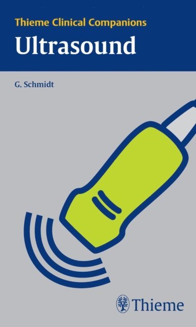 Gunter Schmidt - Thieme Clinical Companions: Ultrasound, E-bok