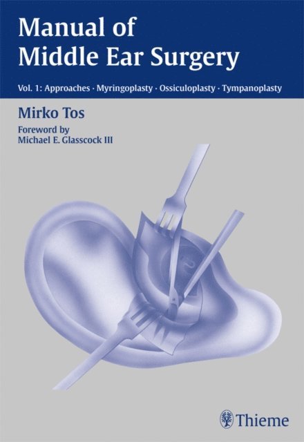 Mirko Tos - Manual of Middle Ear Surgery, E-bok. Tillgänglighet: Lägg i varukorg