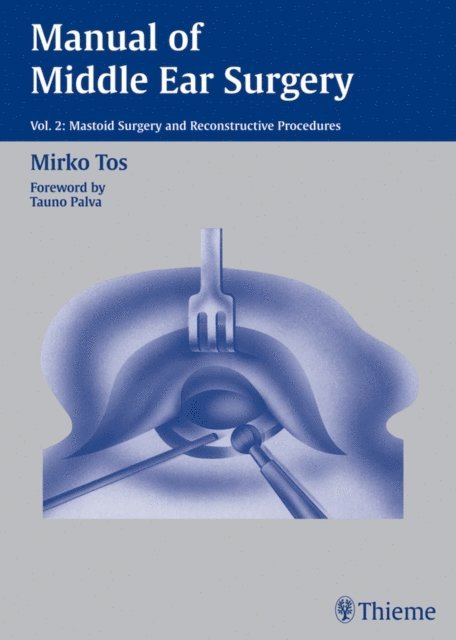 Mirko Tos - Manual of Middle Ear Surgery, E-bok. Tillgänglighet: Lägg i varukorg