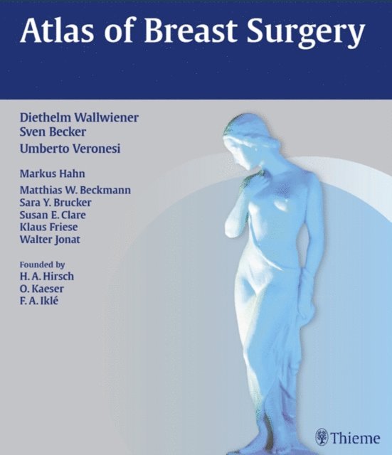 Umberto Veronesi, Sven Becker, Diethelm Wallwiener - Atlas of Breast Surgery, E-bok