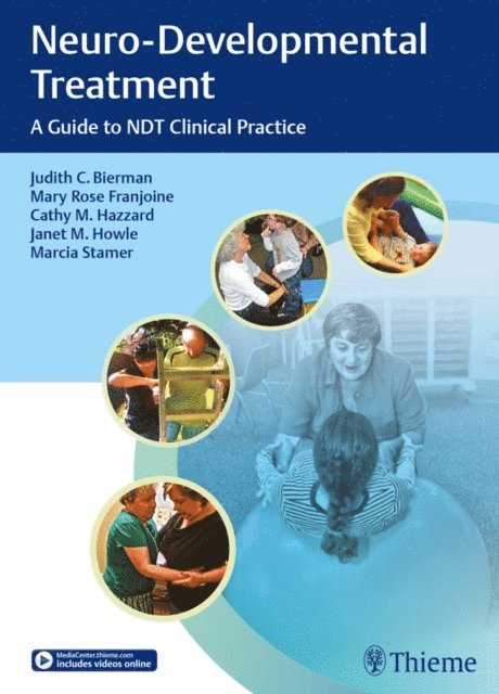Marcia Stamer, Janet Howle, Catherine M. Hazzard, Mary Rose Franjoine, Judith C. Bierman - Neuro-Developmental Treatment, E-bok
