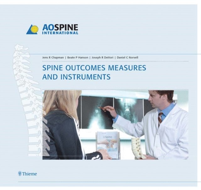 Daniel C. Norvell, Joseph R. Dettori, Beate Hanson, Jens Chapman - Spine Outcomes Measures and Instruments, E-bok
