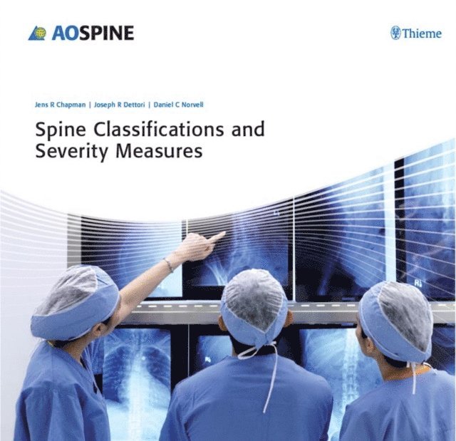 Daniel C. Norvell, Joseph R. Dettori, Jens Chapman - Spine Classifications and Severity Measures, E-bok
