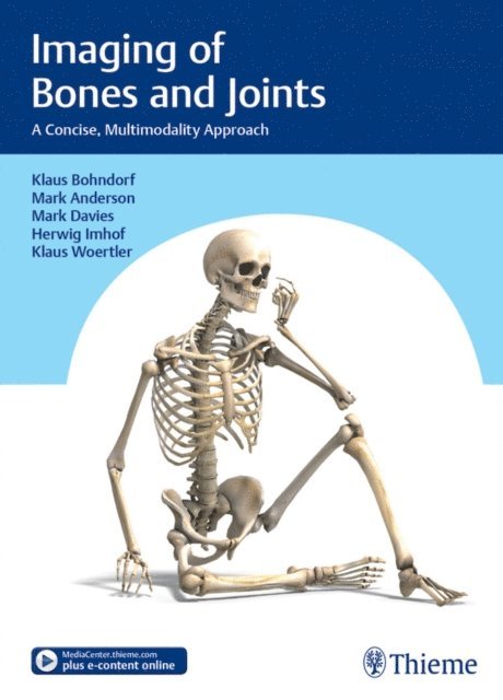 Klaus Wortler, Herwig Imhof, Arthur Mark Davies, Mark W. Anderson, Klaus Bohndorf - Imaging of Bones and Joints, E-bok