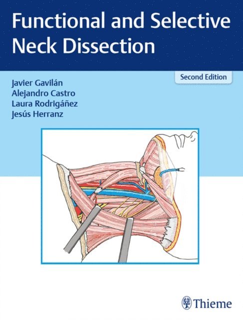 Jesus Herranz-Gonzalez, Laura Rodriganez, Alejandro Castro, Javier Gavilan - Functional and Selective Neck Dissection, E-bok